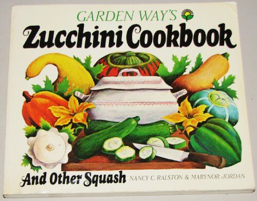 Ralston, Nancy C. Zucchini Cook Book And Other Squash
