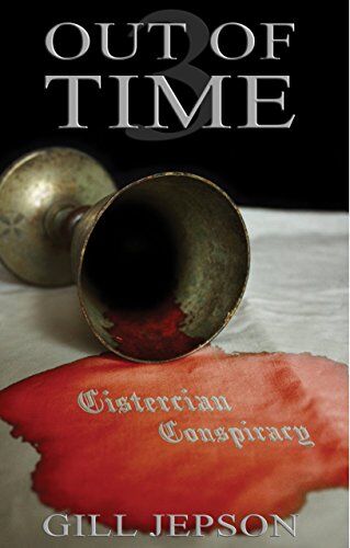 Gill Jepson Out Of Time 3: The Cistercian Conspiracy