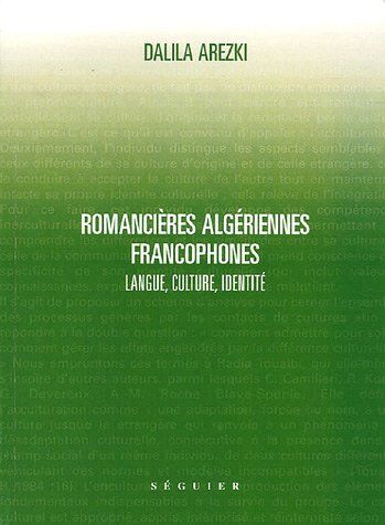 Dalila Arezki Romancières Algériennes Francophones : Langue, Culture, Identité