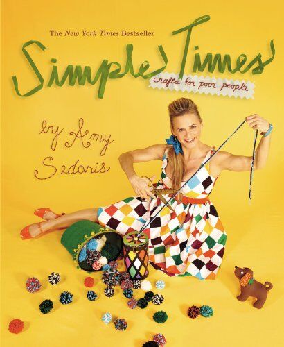 Amy Sedaris Simple Times: Crafts For Poor People