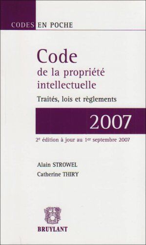 Alain Strowel Code De La Propriété Intellectuelle: Traités, Lois Et Règlements