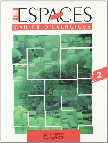 Guy Capelle Le Nouvel Espaces: Cahier Di Exercises 2: Cahier D'Exercices 2 (Hachette)