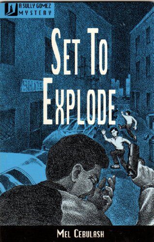 Set To Explode: A Sully Gomez Mystery