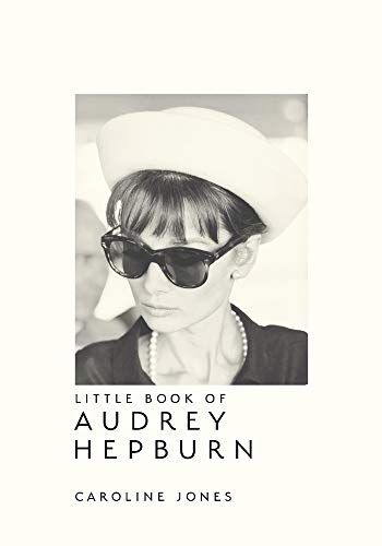 Caroline Jones The Little Book Of Audrey Hepburn