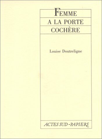 Louise doutreligne louise Femme A La Porte Cochere