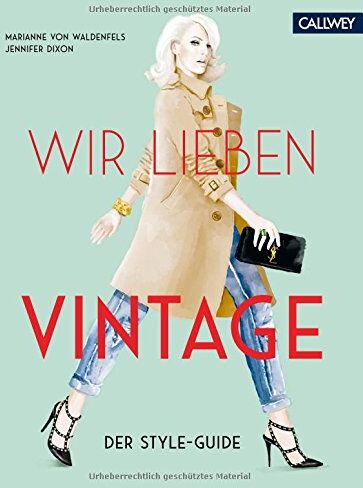 Marianne von Waldenfels Wir Lieben Vintage: Der Style-Guide