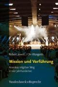 Robert Jewett Mission Und Verführung: Amerikas Religiöser Weg In Vier Jahrhunderten