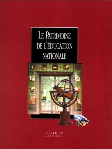 Danièle Alexandre-Bidon Le Patrimoine De L'Education Nationale (Flohic Patrimoi)