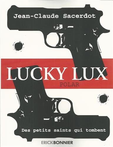 Lucky Lux - Des Petits Saints Qui Tombent