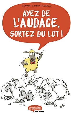 Cécile Dupire Ayez De L'Audace, Sortez Du Lot ! (La Bedetheque Du Bien-Etre)