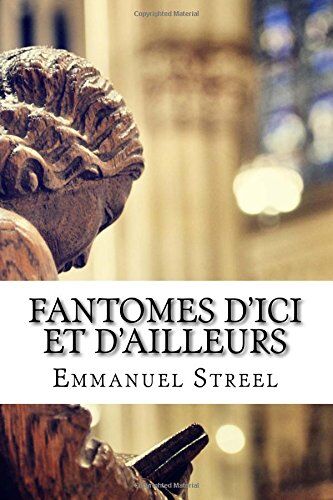 Emmanuel Streel Fantomes D'Ici Et D'Ailleurs