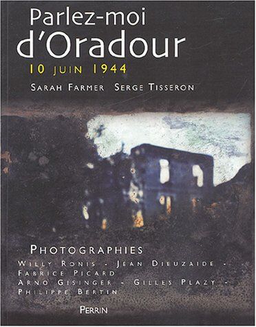 Serge Tisseron Parlez-Moi D'Oradour