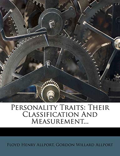 Allport, Floyd Henry Personality Traits: Their Classification And Measurement...