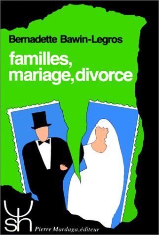 Bernadette Bawin-Legros Familles, Mariage, Divorce 175