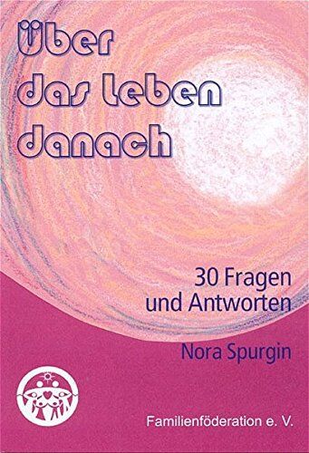 Nora Spurgin Über Das Leben Danach: 30 Fragen Und Antworten