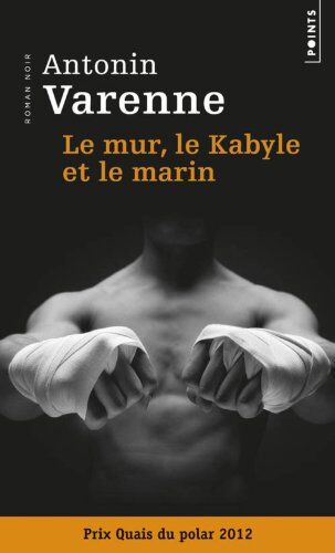 Antonin Varenne Le Mur, Le Kabyle Et Le Marin