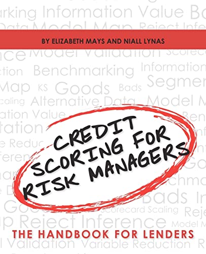 Elizabeth Mays Credit Scoring For Risk Managers: The Handbook For Lenders