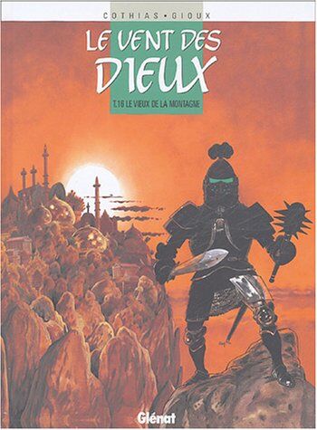 Patrick Cothias Le Vent Des Dieux, Tome 16 : Le Vieux De La Montagne (Vécu)