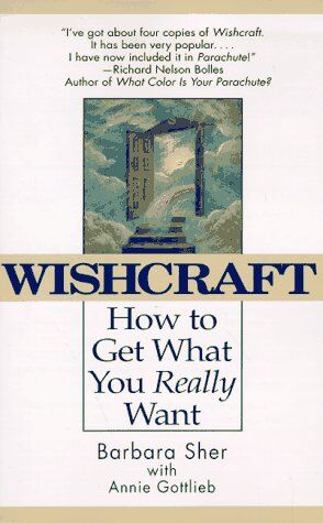 Annie Gottlieb Wishcraft: How To Get What You Really Want