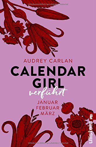 Audrey Carlan Calendar Girl - Verführt: Januar/februar/märz (Calendar Girl Quartal, Band 1)