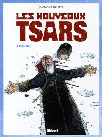 Jean-Yves Delitte Les Nouveaux Tsars, Tome 2 : L'Effet Blast