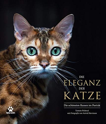 Tamsin Pickeral Die Eleganz Der Katze: Die Schönsten Rassen Im Porträt