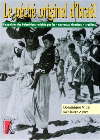 Joseph Algazy Le Peche Originel D'Israel. L'Expulsion Des Palestiniens Revisitée Par Les (Social Eco)
