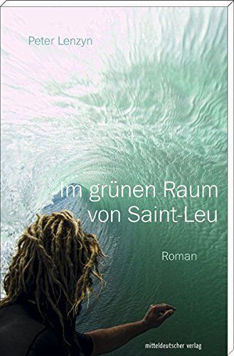 Peter Lenzyn Im Grünen Raum Von Saint-Leu: Roman