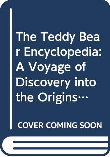 Maureen Stanford The Teddy Bear Encyclopedia: A Voyage Of Discovery Into The Origins Of Our Favourite Toy