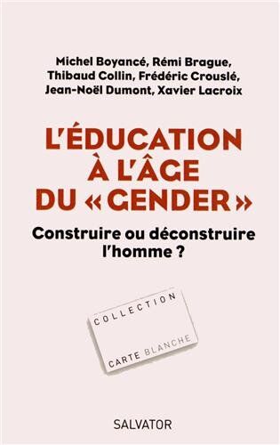 Michel Boyancé L'Éducation À L'Âge Du Gender : Construire Ou Déconstruire L'Homme ?