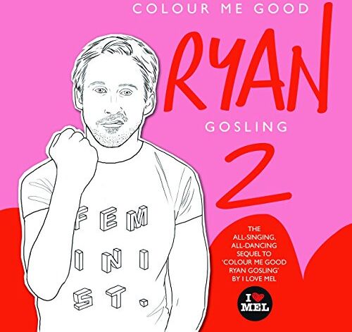 Elliott, Mel S. Colour Me Good Ryan Gosling 2