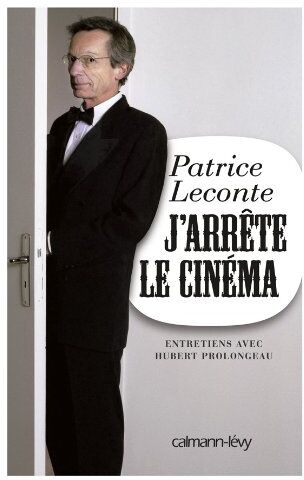 Patrice Leconte J'Arrête Le Cinéma