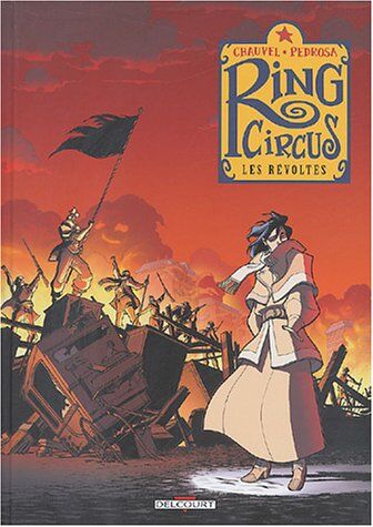 David Chauvel Ring Circus, Tome 4 : Les Révoltés (Conquistador)