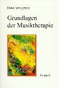 Henk Smeijsters Grundlagen Der Musiktherapie: Theorie Und Praxis Der Behandlung Psychischer Störungen Und Behinderungen