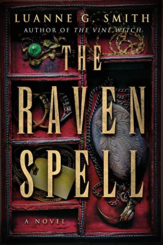 Smith, Luanne G. The Raven Spell: A Novel (A Conspiracy Of Magic, Band 1)