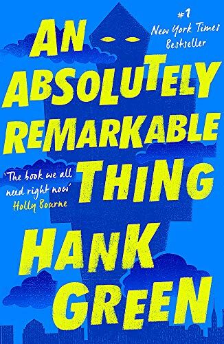 Hank Green An Absolutely Remarkable Thing