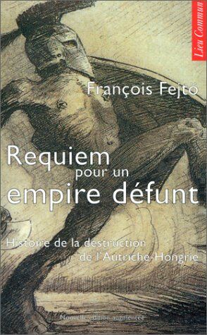 Saint-Just a l Requiem Pour Un Empire Defunt Destruction De L'Autriche-Hongrie (Histoire)