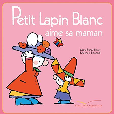 Natalia Ginzburg Petit Lapin Blanc: Petit Lapin Blanc Aime Sa Maman