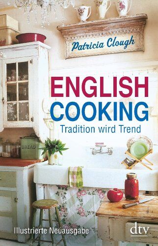 Patricia Clough English Cooking: Tradition Wird Trend