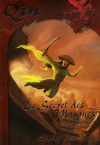 Kristoff Valla Qin, Tome 1 : Le Secret Des Masques : Coeur De Jade