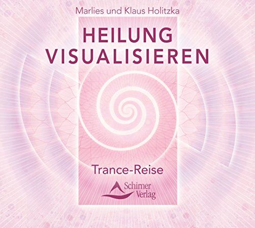 Klaus Holitzka Heilung Visualisieren: Trance-Reise