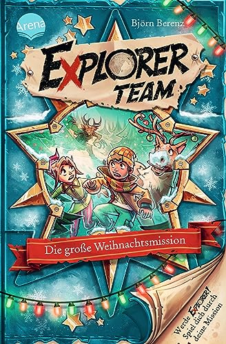 Björn Berenz Explorer Team. Die Große Weihnachtsmission: Ein Mitmach-Weihnachts-Rätselbuch Voller Action, Codes Und Weihnachtsstimmung. Für Fans Von Escape Rooms, Ab 9 Jahren