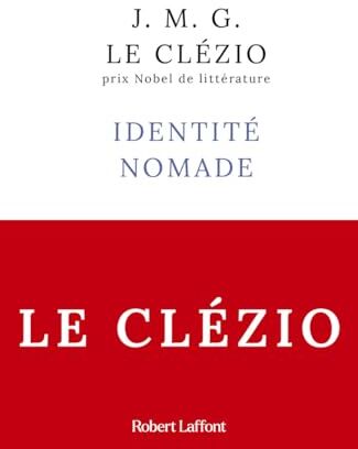 Jean-Marie-Gustave Le Clézio Identité Nomade