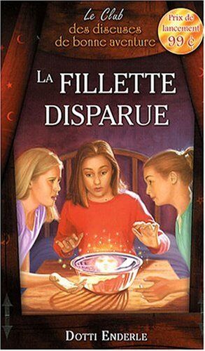 Dotti Enderle Le Club Des Diseuses De Bonne Aventure, Tome 1 : La Fillette Disparue