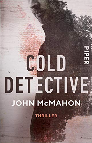 John McMahon Cold Detective (Detective P. T. Marsh 1): Thriller   Düsterer, Harter Thriller Aus Den Südstaaten Amerikas