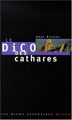 Anne Brenon Le Dico Des Cathares (Dicos Milan)