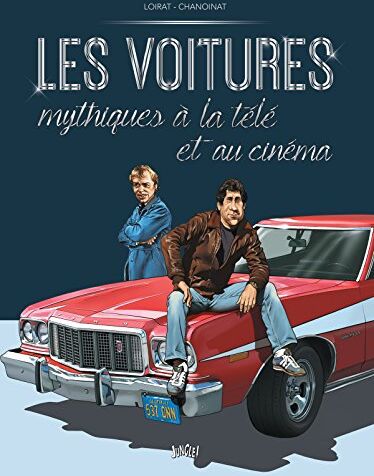 Les Voitures Mythiques À La Télé Et Au Cinéma : Tome 2