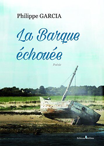 Philippe Garcia La Barque Échouée