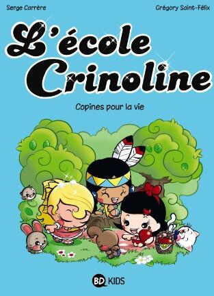 Serge Carrère L'École Crinoline, Tome 2 : Copines Pour La Vie