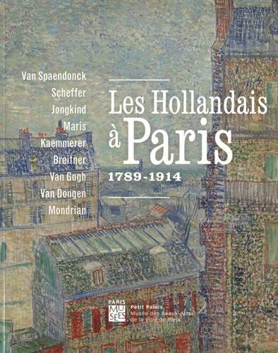 Collectif Les Hollandais À Paris : 1789-1914